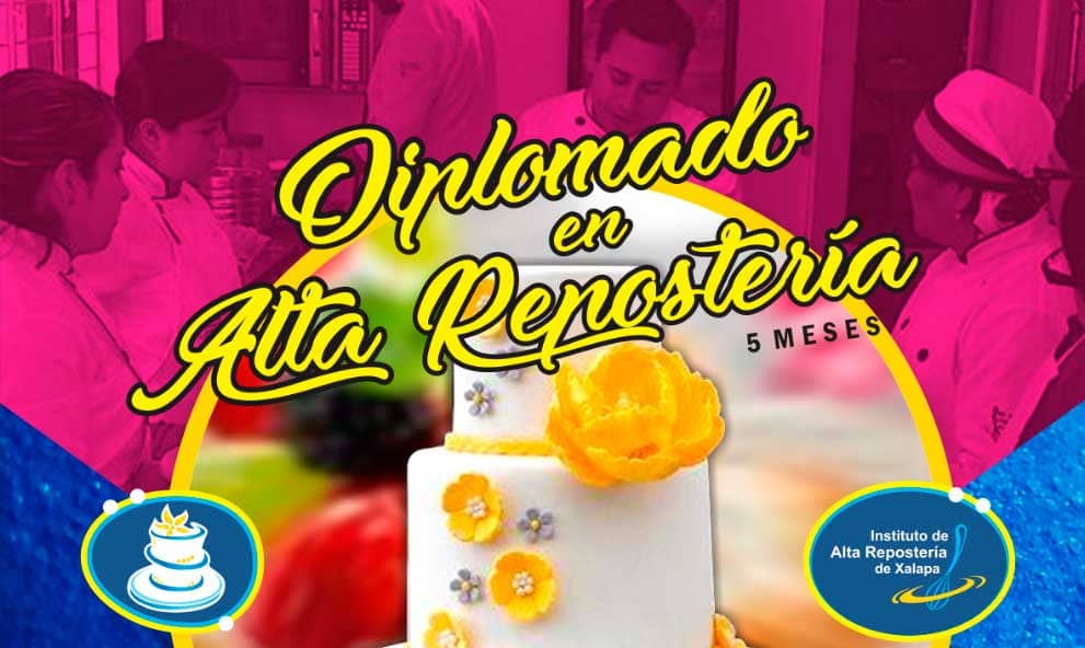 Diplomado en Alta Repostería Febrero 2018 Aprende fácil y rápido con